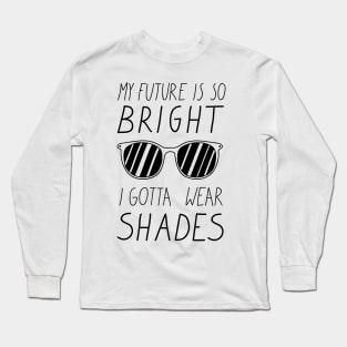 Bright Future Long Sleeve T-Shirt